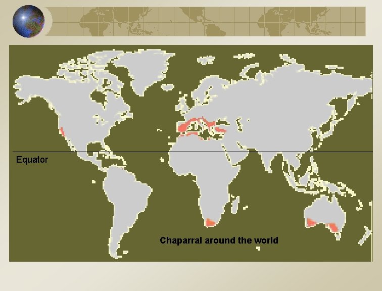 Equator Chaparral around the world 
