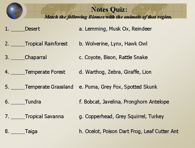 Notes Quiz: Match the following Biomes with the animals of that region. 1. _____Desert