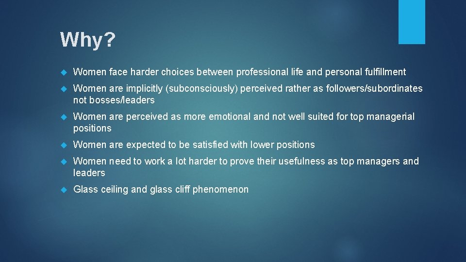 Why? Women face harder choices between professional life and personal fulfillment Women are implicitly