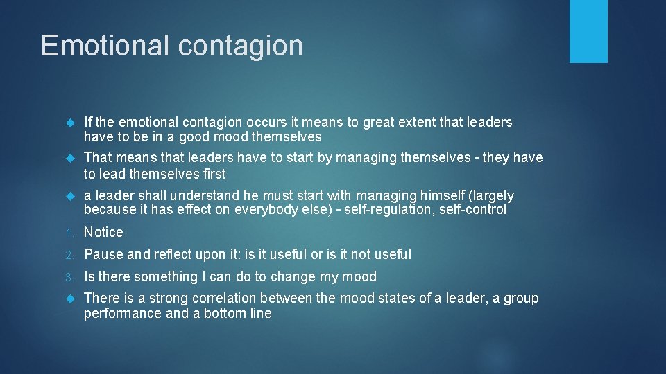 Emotional contagion If the emotional contagion occurs it means to great extent that leaders