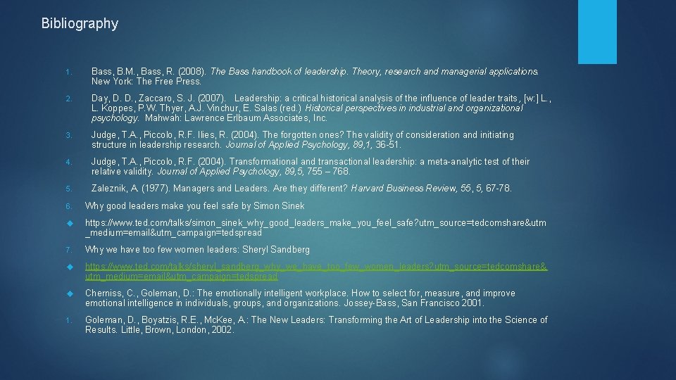 Bibliography 1. Bass, B. M. , Bass, R. (2008). The Bass handbook of leadership.