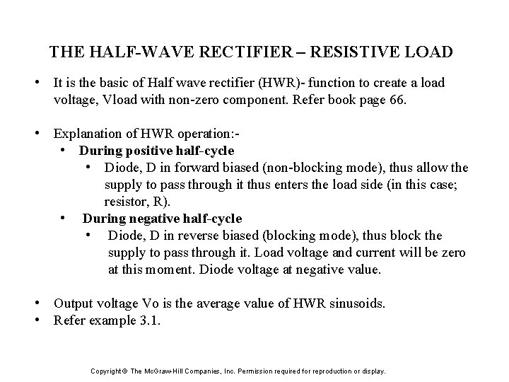 THE HALF-WAVE RECTIFIER – RESISTIVE LOAD • It is the basic of Half wave