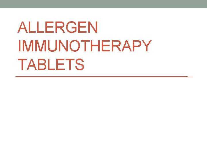 ALLERGEN IMMUNOTHERAPY TABLETS 