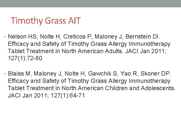 Timothy Grass AIT • Nelson HS, Nolte H, Creticos P, Maloney J, Bernstein DI.