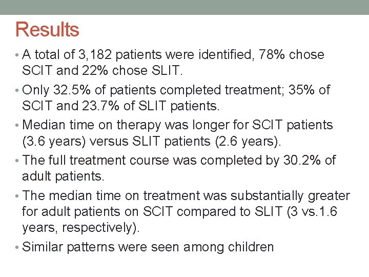 Results • A total of 3, 182 patients were identified, 78% chose SCIT and