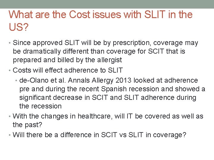 What are the Cost issues with SLIT in the US? • Since approved SLIT