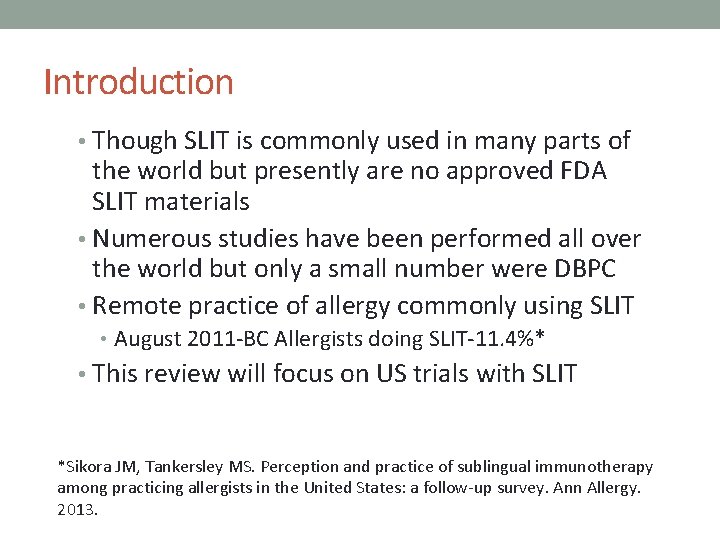 Introduction • Though SLIT is commonly used in many parts of the world but