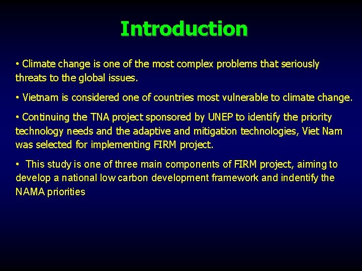  Introduction • Climate change is one of the most complex problems that seriously