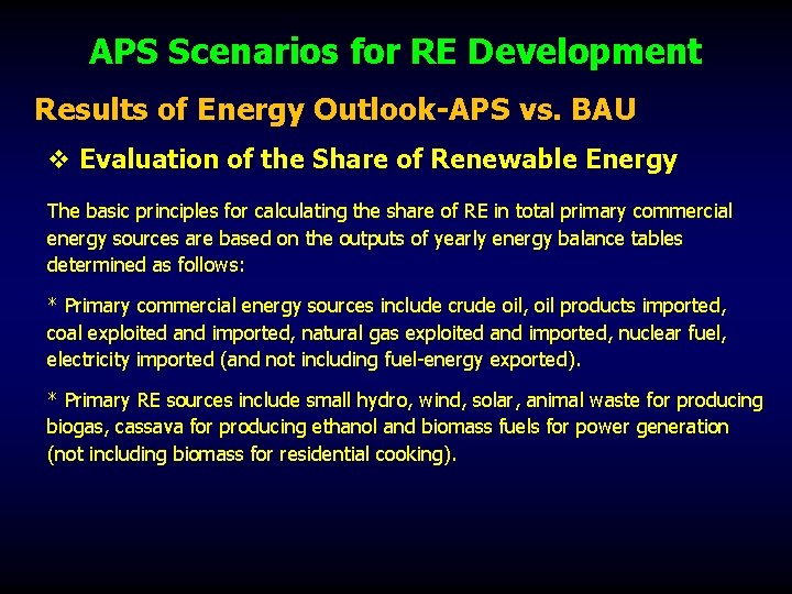 APS Scenarios for RE Development Results of Energy Outlook-APS vs. BAU v Evaluation of