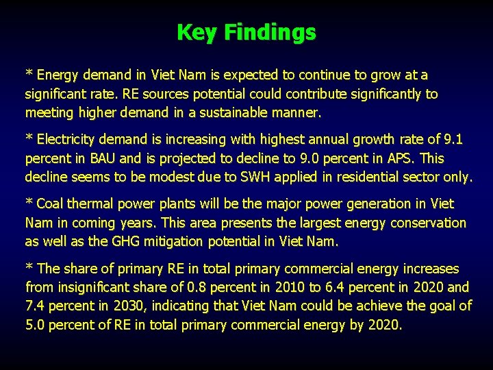 Key Findings * Energy demand in Viet Nam is expected to continue to grow