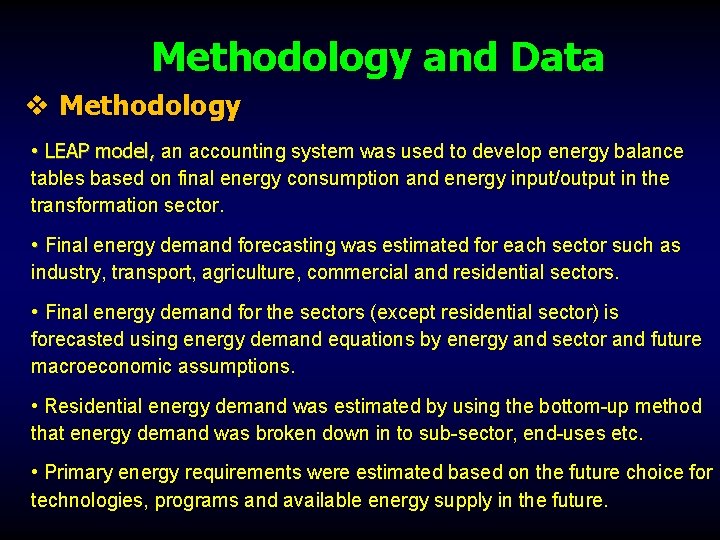  Methodology and Data v Methodology • LEAP model, an LEAP model, accounting system