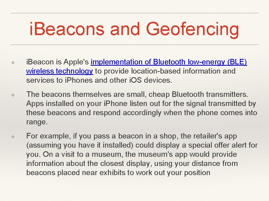 i. Beacons and Geofencing ❖ ❖ ❖ i. Beacon is Apple's implementation of Bluetooth