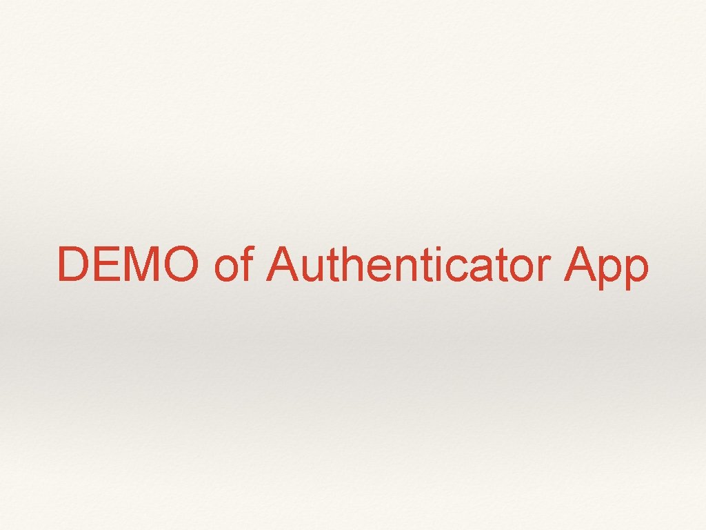 DEMO of Authenticator App 