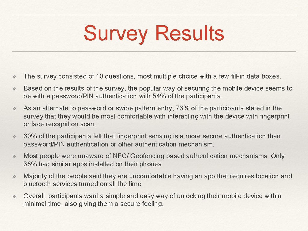 Survey Results ❖ The survey consisted of 10 questions, most multiple choice with a