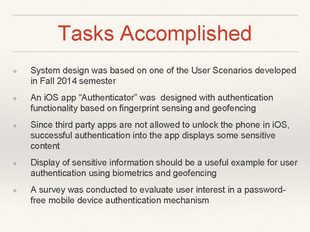 Tasks Accomplished ❖ ❖ ❖ System design was based on one of the User
