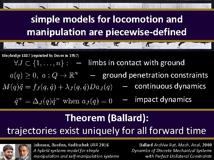 simple models for locomotion and manipulation are piecewise-defined Muybridge 1887 (reprinted by Dover in