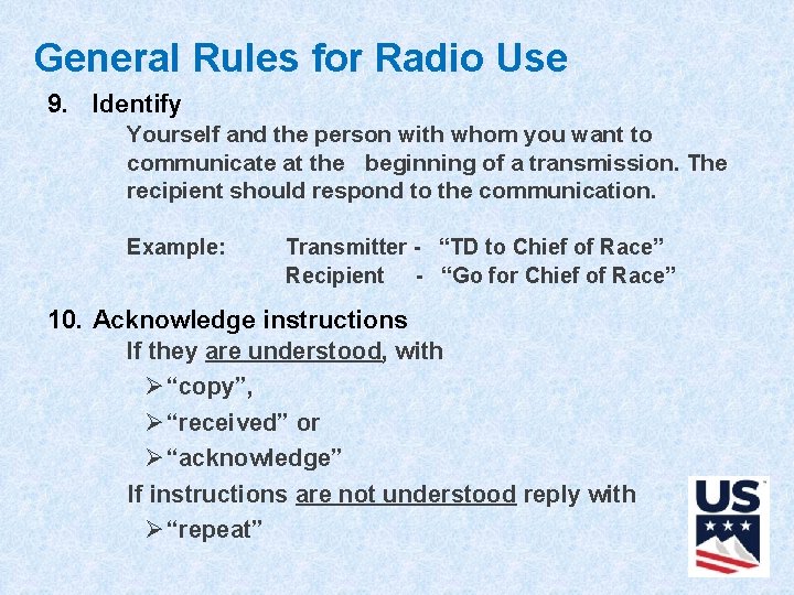 General Rules for Radio Use 9. Identify Yourself and the person with whom you