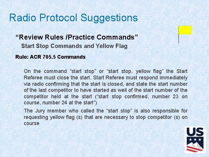 Radio Protocol Suggestions Radio Protocol Suggestio “Review Rules /Practice Commands” Start Stop Commands and