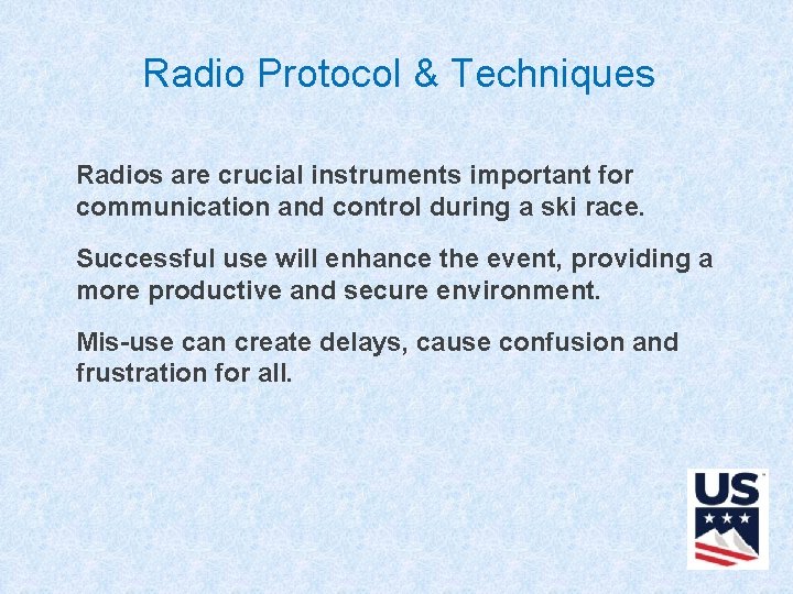Radio Protocol & Techniques Radios are crucial instruments important for communication and control during