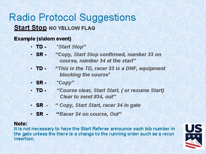 Radio Protocol Suggestions Radio Protocol Suggestio Start Stop NO YELLOW FLAG Example (slalom event)