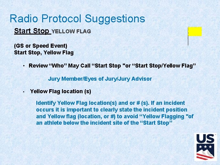 Radio Protocol Suggestions Radio Protocol Suggestio Start Stop YELLOW FLAG (GS or Speed Event)