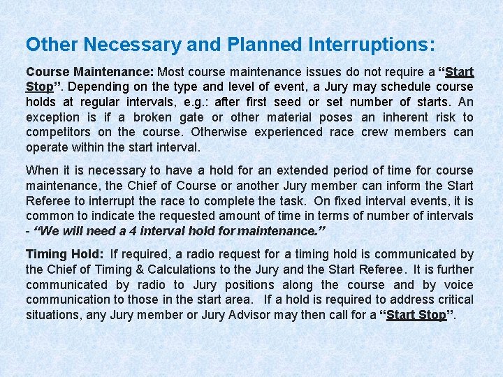 Other Necessary and Planned Interruptions: Course Maintenance: Most course maintenance issues do not require