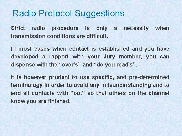 Radio Protocol Suggestions Radio Protocol Suggest Strict radio procedure is only a necessity when