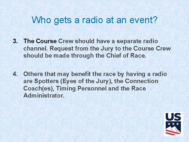 Who gets a radio at an event? 3. The Course Crew should have a