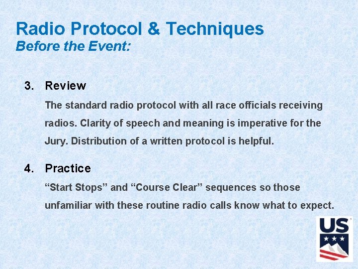 Radio Protocol & Techniques Before the Event: 3. Review The standard radio protocol with