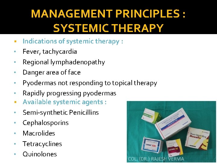 MANAGEMENT PRINCIPLES : SYSTEMIC THERAPY § • • • Indications of systemic therapy :