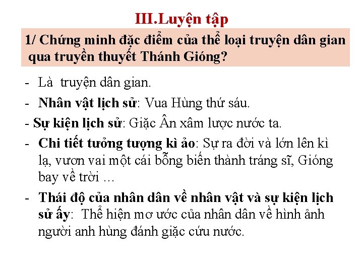 III. Luyện tập 1/ Chứng minh đặc điểm của thể loại truyện dân gian