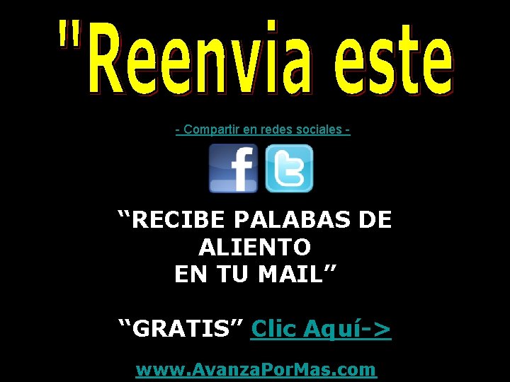 - Compartir en redes sociales - “RECIBE PALABAS DE ALIENTO EN TU MAIL” “GRATIS”