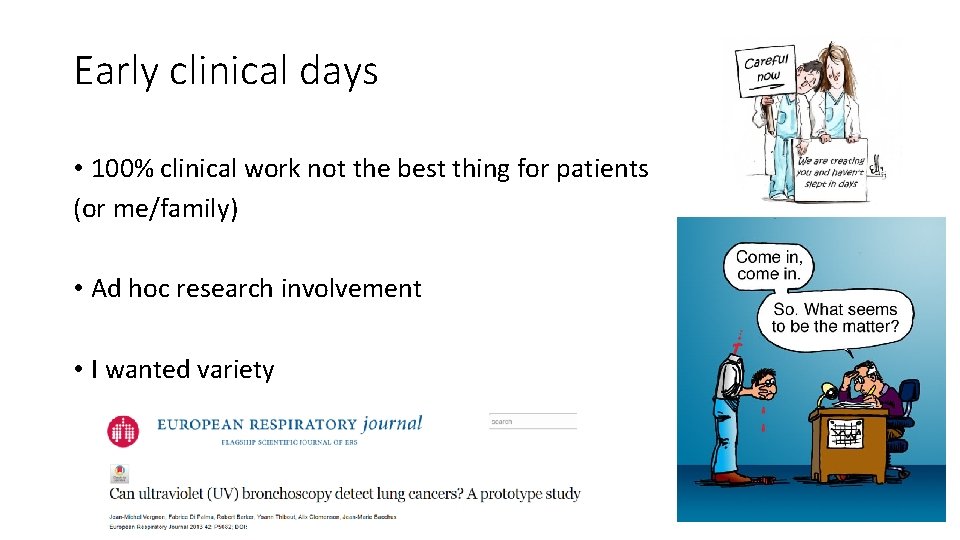 Early clinical days • 100% clinical work not the best thing for patients (or