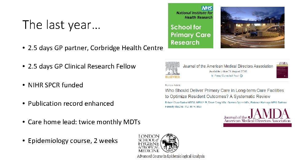 The last year… • 2. 5 days GP partner, Corbridge Health Centre • 2.
