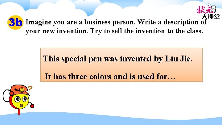 3 b Imagine you are a business person. Write a description of your new