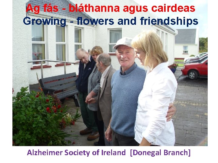 Ag fás - bláthanna agus cairdeas She could be Growing - flowers and friendships