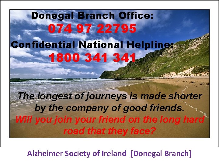 She could be Donegal Branch Office: 074 97 22795 your mother. She could be