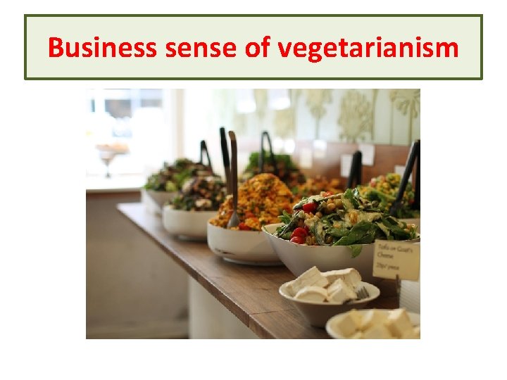 Business sense of vegetarianism 