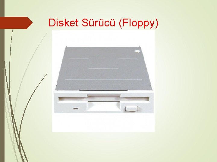 Disket Sürücü (Floppy) 