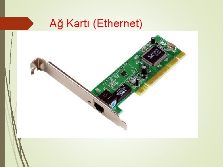 Ağ Kartı (Ethernet) 