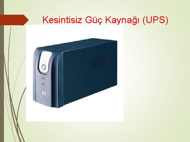 Kesintisiz Güç Kaynağı (UPS) 