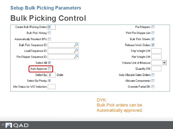 Setup Bulk Picking Parameters Bulk Picking Control DYK: Bulk Pick orders can be Automatically