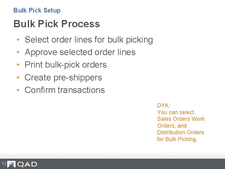 Bulk Pick Setup Bulk Pick Process • • • Select order lines for bulk