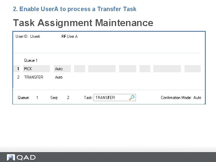 2. Enable User. A to process a Transfer Task Assignment Maintenance 