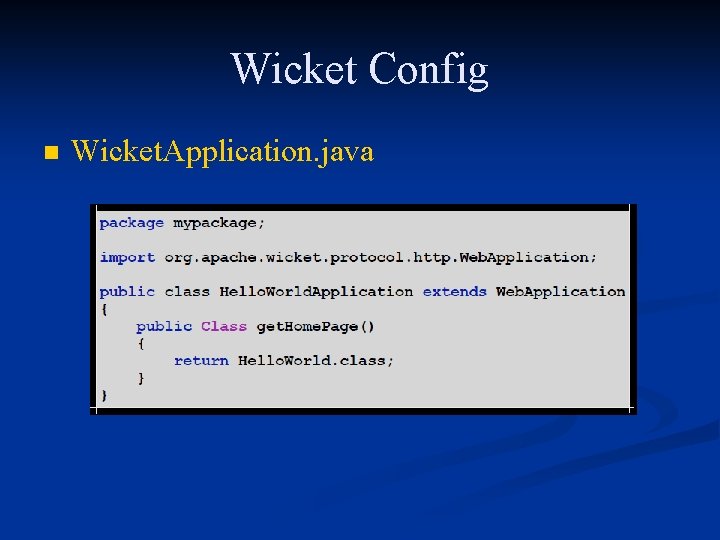 Wicket Config n Wicket. Application. java 