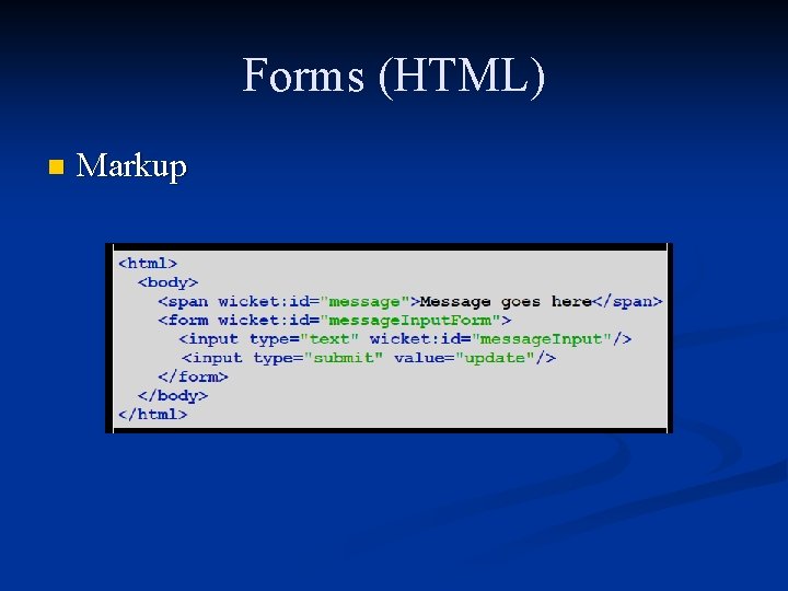 Forms (HTML) n Markup 