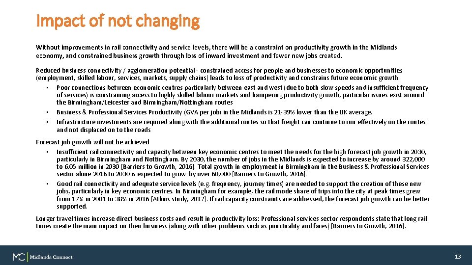 Impact of not changing Without improvements in rail connectivity and service levels, there will