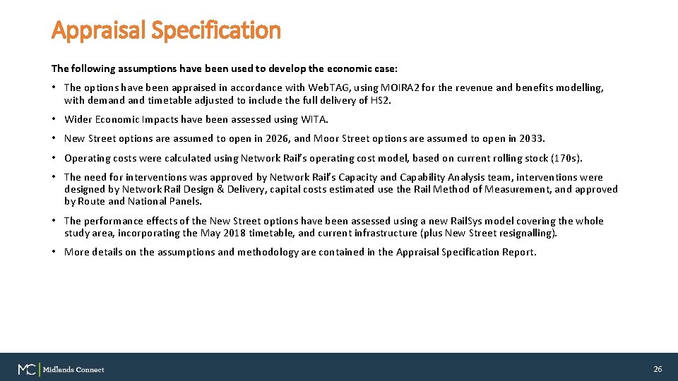 Appraisal Specification The following assumptions have been used to develop the economic case: •