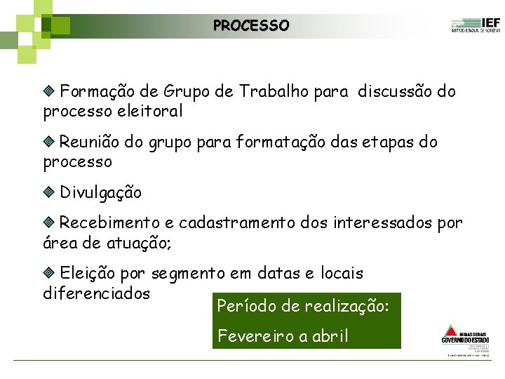 PROCESSO Formação de Grupo de Trabalho para discussão do processo eleitoral Reunião do grupo