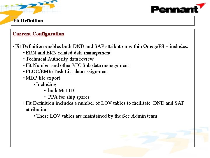 Fit Definition Current Configuration • Fit Definition enables both DND and SAP attribution within